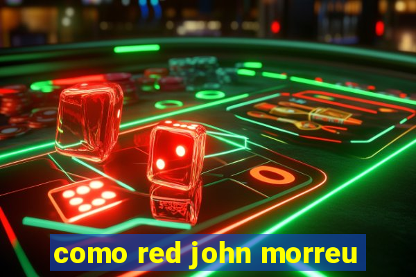 como red john morreu